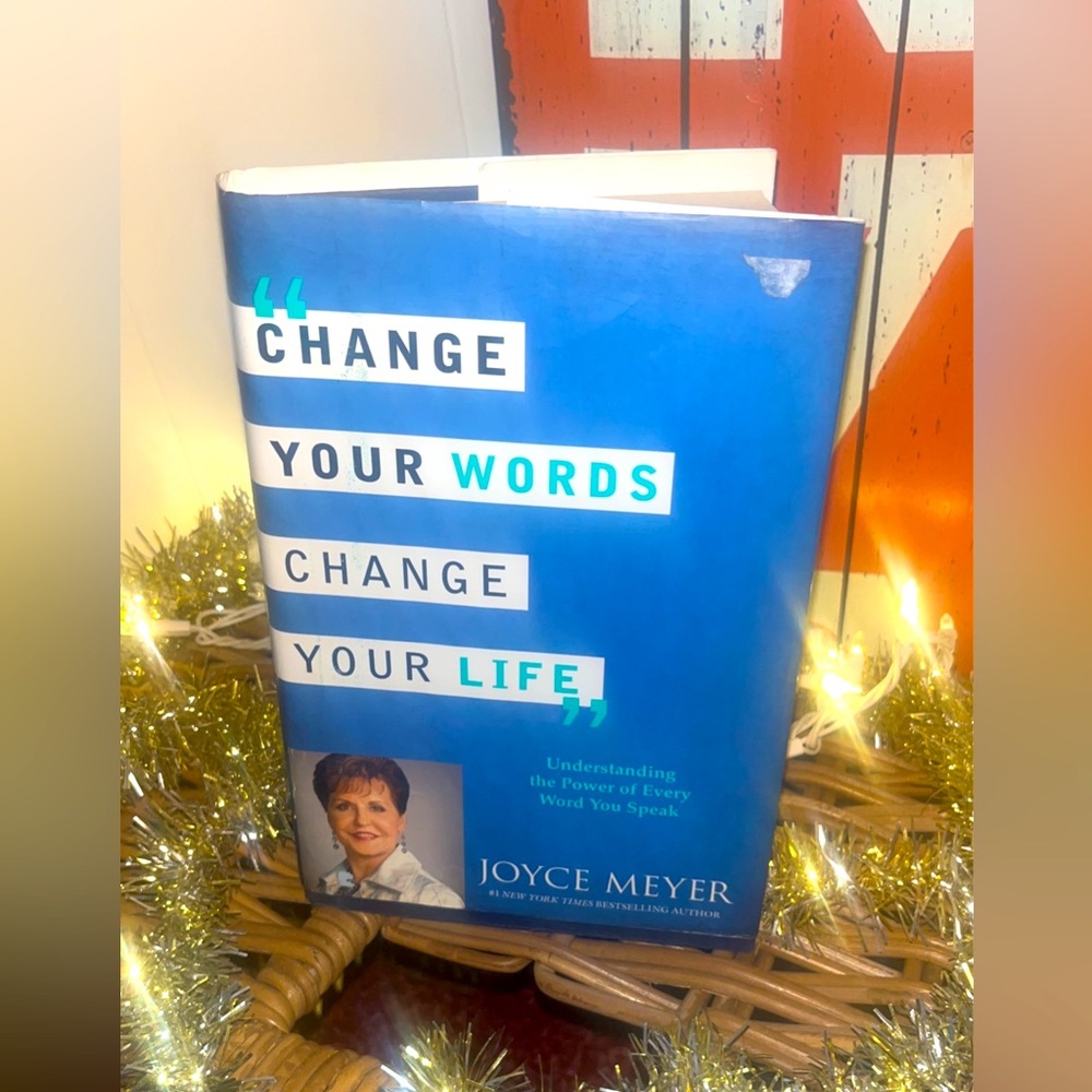 Hardcover version of “Change Your Words, Change Your Life” by Joyce Meyer!